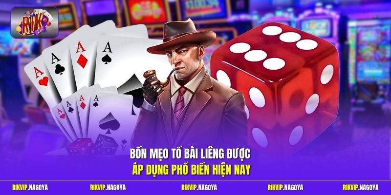 Bốn mẹo tố bài Liêng được áp dụng phổ biến hiện nay
