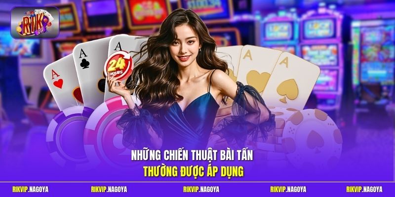 Những chiến thuật bài Tấn thường được áp dụng