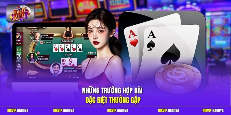 Những trường hợp bài đặc biệt thường gặp