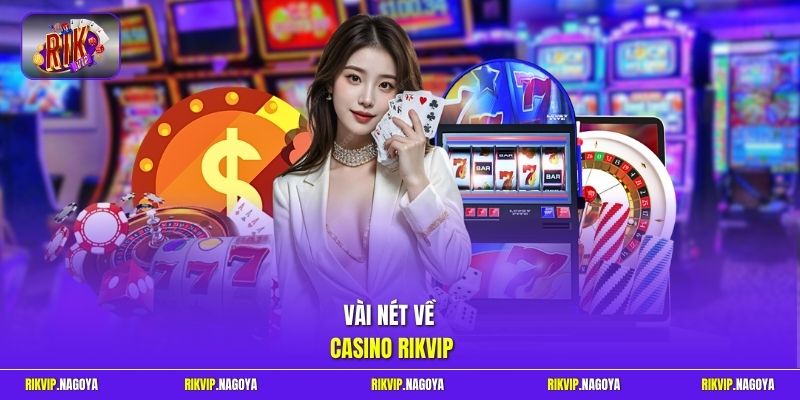 Vài nét về Casino Rikvip